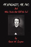 My Apologies, Mr. Poe & Other Stories That Chill Your Soul 0982218958 Book Cover