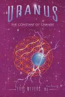 Uranus: The Constant of Change 0974776637 Book Cover