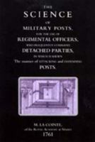 Science of Military Posts, for the Use of Regimental Officers Who Frequently Command Detached Parties (1761) 1843428245 Book Cover
