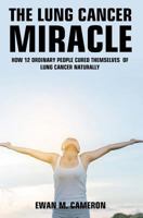 The Lung Cancer Miracle 1785550500 Book Cover