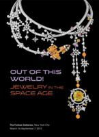 Out of This World! Jewelry in the Space Age Exhibition Catalogue 0982520840 Book Cover