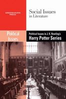 Political Issues in J.K. Rowling's Harry Potter Series (Social Issues in Literature) 0737740221 Book Cover