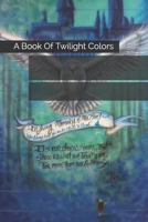 a book of twilight colors: Dedicated to Mom 1653916095 Book Cover