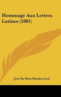 Hommage Aux Lettres Latines (1881) 1160123373 Book Cover