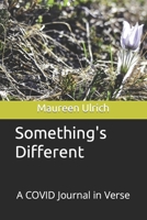 Something's Different: A COVID Journal in Verse B09KF63S8W Book Cover