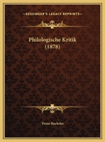 Philologische Kritik (1878) 1169475949 Book Cover