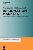 Information Markets: A Strategic Guideline for the I-Commerce 3110236095 Book Cover