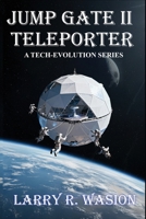Jump Gate II: Teleporter (The Jump Gate Series Book 2) B0GZYBBXCF Book Cover