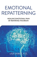 Emotional Repatterning : A Journey into the Shadow Realms 1789045916 Book Cover