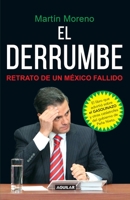 El derrumbe. Retrato de un México fallido / The Debacle. Portrait of a Failed Mexico 6073148410 Book Cover