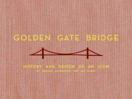 Golden Gate Bridge: History and Design of an Icon 0811863379 Book Cover