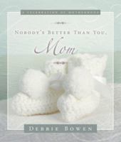 Nobody's Better Than You, Mom 0882908170 Book Cover