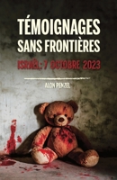 Témoignages sans frontières: Israël: 7 Octobre 2023 B0FQCHCN9J Book Cover