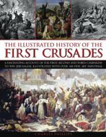 The Illustrated History of the First Crusades 1844769615 Book Cover