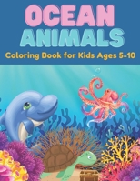 Ocean Animals Coloring Book for Kids Ages 5-10: 72 Pages, +35 Hight Quality Coloring Pages Ocean Animals for kids 4-10 years old. B09CC84R73 Book Cover
