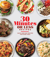 30 Minutes or Less Recipes: Quick and Easy Recipes for Every Meal 163938880X Book Cover
