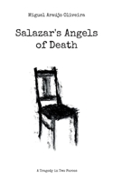 Salazar's Angels of Death: A Tragedy in Two Farces 3759797008 Book Cover