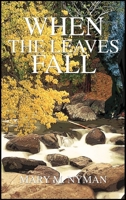 When the Leaves Fall 1963746481 Book Cover