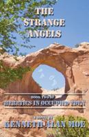 The Strange Angels: Book Two of Heretics in Occupied Eden 0615710441 Book Cover