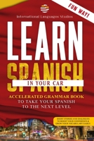 Learn Spanish in your Car: Immediate Guide: How to Learn Spanish Quickly! Conversations, Dialogues and Vocabulary for Beginners 1801182949 Book Cover