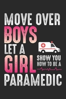 Move Over Boys Let A Girl Show You How To Be A Paramedic: Sanitäter Rettung Notfallmädchen Notizbuch liniert DIN A5 - 120 Seiten für Notizen, ... | Organizer Schreibheft Planer Tagebuch 167384233X Book Cover