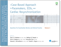 A Case-Based Approach to Pacemakers, ICDs, and Cardiac Resynchronization: Volume 3 1935395912 Book Cover