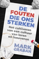 De fouten die ons sterken: Het cultiveren van een cultuur van leren en innoveren B0FPMQW9BT Book Cover