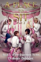 A Place to Sit : Part 2 173481201X Book Cover