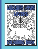 Lancashire Heeler Lovers Colouring Book: Lancashire heeler dog gifts B08JDTP3SZ Book Cover