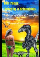 Loved by a deinonichus.: 1: Beloved by a pack of Deinonychus. 2: Deinonychus�lover. 3: The owner of deinonychus. 1095820613 Book Cover