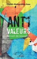 Anti valeurs: Recueil de nouvelles (Harmattan Sénégal) (French Edition) 2343162263 Book Cover