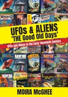 UFOS & Aliens: 'The Good Old Days' 0958704511 Book Cover
