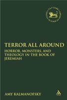 Terror All Around: The Rhetoric of Horror in the Book of Jeremiah 0567026566 Book Cover
