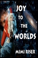 Joy To The Worlds B0GW141WR8 Book Cover