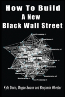 How To Build A New Black Wall Street B0CT6B3BNC Book Cover