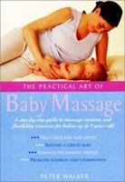 The Practical Art of Baby Massage 1555613411 Book Cover