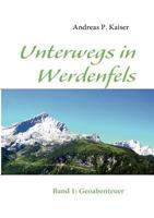 Unterwegs in Werdenfels: Band 1: Geoabenteuer 3842332297 Book Cover