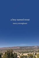 A Boy Named Trout 0997960701 Book Cover