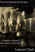 MCS: A Children's Guide to the Origins of Hip Hop 1494281260 Book Cover