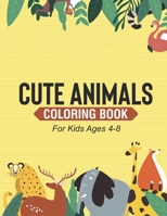 Cute Animals Coloring Book For Kids Ages 4-8: Adorable Wildlife Illustrations And Designs To Color, Childrens Coloring And Activity Pages B08FNMPD71 Book Cover