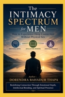 The Intimacy Spectrum for Men: How to Experience Deep Connection Without Physical Sex B0H6S85YQJ Book Cover