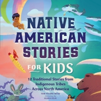 Native American Stories for Kids: 12 Traditional Stories from Indigenous Tribes Across North America B0GMY4RZQD Book Cover