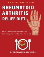 RHEUMATOID ARTHRITIS RELIEF DIET: ANTI INFLAMMATORY DIET (Diet for Enhancing Life) B0CP753H1Q Book Cover
