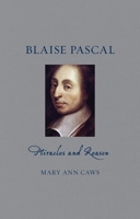 Blaise Pascal: Miracles and Reason 1780237219 Book Cover