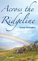 Across the Ridgeline: A Story of Personal Transformation 1944781358 Book Cover