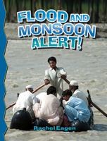 Flood And Monsoon Alert! (Disaster Alert!) 0778716244 Book Cover