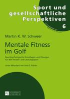 Mentale Fitness Im Golf: Sportpsychologische Grundlagen Und Uebungen Fuer Den Freizeit- Und Leistungssport 3631728115 Book Cover