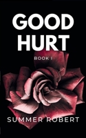 Good Hurt: A Dark College Romance (Book 1) B0F88P9CYD Book Cover