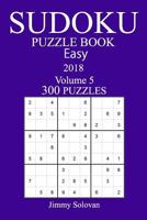 300 Easy Sudoku Puzzle Book - 2018 1986333752 Book Cover