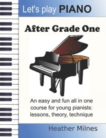 Let's Play Piano: After Grade One: Easy and fun piano pieces to guide young pianists forward after Grade One B094ZL8C78 Book Cover